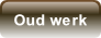 Oud werk.